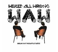 Wired All Wrong - Break Out The Battle Tapes [Import]