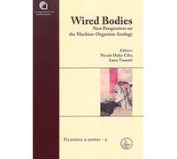 Wired bodies. New perspectives on the machine-organism analogy