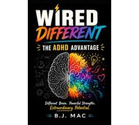 WIRED DIFFERENT - THE ADHD ADVANTAGE