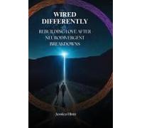Wired Differently: Rebuilding Love After Neurodivergent Breakdowns Paperback Book By Jessica Hintz