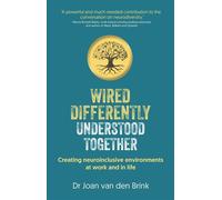 Wired Differently, Understood Together Creating neuroinclusive environments at work and in life - Joan Van Den Brink - Auto-Édition - ebook (ePub) - Livre