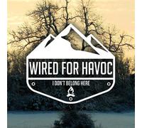 Wired For Havoc - I Don't Belong Here [Cd]