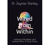Wired from Within: Exploring Hereditary and Learned Roots of Drug Abuse