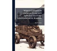 Wired Garrison Design Concept Applied to Fort Leavenworth, Kansas