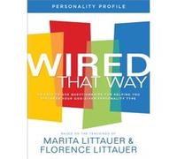 Wired That Way Personality Profile An EasytoUse Questionnaire for Helping You Discover Your GodGiven Personality Type by Florence Littauer Florence Littauer (Auteur)