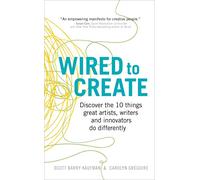Wired to Create by Carolyn Gregoire Scott Barry Kaufman, Gregoire Ph D , Carolyn (Auteur)