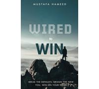 Wired To Win: Breaking the Defaults, Design the New You, Win on Your Terms