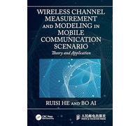 Wireless Channel Measurement and Modeling in Mobile Communication Scenario: Theory and Application