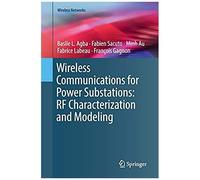 Wireless Communications For Power Substations: Rf Characterization And Modeling