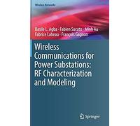 Wireless Communications For Power Substations: Rf Characterization And Modeling