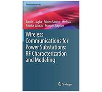 Wireless Communications For Power Substations: Rf Characterization And Modeling