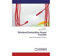 Wireless/Contactless Power Transfer: - Capacitively Coupled Solutions