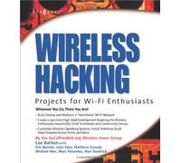 Wireless Hacking: Projects For Wi-fi Enthusiasts
