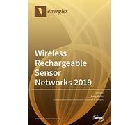 Wireless Rechargeable Sensor Networks 2019