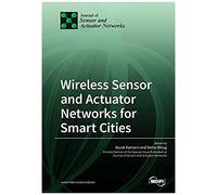 Wireless Sensor And Actuator Networks For Smart Cities