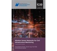 Wireless Sensor Networks for Civil Infrastructure Monitoring by Nicholas de Battista David Rodenas Herraiz , Kenichi Soga , Paul Fidler , Nicholas Der Battista (Auteur)