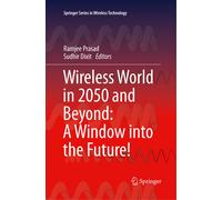Wireless World In 2050 And Beyond: A Window Into The Future!