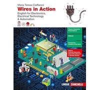 Wires in action. English for electronics, electrical technology & automation. Per le Scuole superiori. Con e-book. Con espansione online