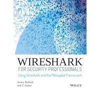 Wireshark for Security Professionals: Using Wireshark and the Metasploit Framework