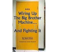 Wiring Up the Big Brother Machine...and Fighting It James Bamford (Auteur)