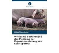 Wirksame Bestandteile des Mediums zur Kryokonservierung von Eber-Sperma