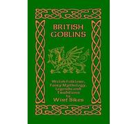 Wirt Sikes British Goblins (Poche)