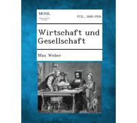 Wirtschaft und Gesellschaft by Max Weber (2013-09-03)