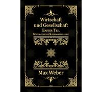 Wirtschaft und Gesellschaft: Erster Teil. Soziologische Kategorienlehre