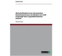 Wirtschaftlichkeit einer dynamischen Kommissionierzone am Beispiel von Lindt & Sprüngli beim Logistikdienstleister Dachser Dürr, Dominik (Auteur)
