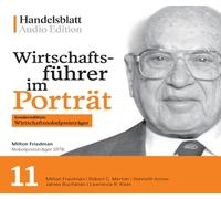 Wirtschaftsführer im Porträt 11 Sonderedition Wirtschaftsnobelpreisträger: Milton Friedman, Robert C. Meron, Kenneth Arrow, James Buchanan, Lawrence R. Klein