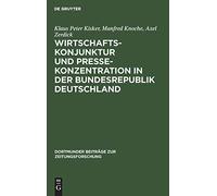 Wirtschaftskonjunktur Und Pressekonzentration In Der Bundesrepublik Deutschland