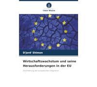 Wirtschaftswachstum und seine Herausforderungen in der EU: Die Erfahrung der europäischen Integration