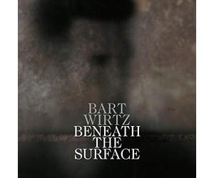 Wirtz, Bart - Beneath the Surface