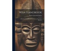 Wisa Handbook: A Short Introduction To The Wisa Dialect Of North-East Rhodesia