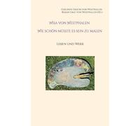 Wisa Von Westphalen Wie Schön Müsste Es Sein Zu Malen