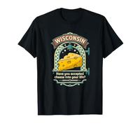 Wisconsin Avez-Vous accepté Le Fromage dans Votre Vie? drôle T-Shirt