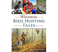 Wisconsin Bird Hunting Tales