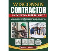 WISCONSIN CONTRACTOR LICENSE EXAM PREP 2026/2027: All-in-One General Building & Law and Business Study Guide with 800+ Practice Questions, Full-Length ... and Smart Test-Taking Strategies to Pass Fast