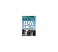 Wisconsin Day Trips By Theme