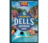 WISCONSIN DELLS ADVENTURE GUIDE 2025