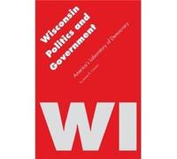 Wisconsin Politics and Government by James K. Conant James K. Conant (Auteur)