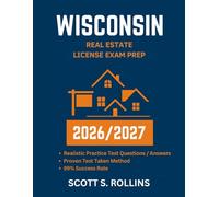 WISCONSIN REAL ESTATE LICENSE EXAM PREP 2026/2027: Practice questions and answers proven to help in all key areas