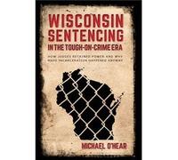 Wisconsin Sentencing in the ToughonCrime Era - Michael OHear - University of Wisconsin Press - Livre en Anglais - Paperback Michael OHearMichael OHear (Auteur)