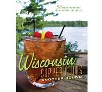 Wisconsin Supper Clubs Another Round by Ron Faiola Ron Faiola (Auteur)