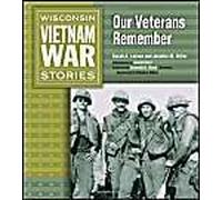 Wisconsin Vietnam War Stories: Our Veterans Remember