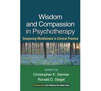 Sagesse et compassion en psychothérapie – Approfondir la pleine conscience en pratique clinique