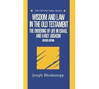 Wisdom and Law in the Old Testament, Oxford Bible Series Joseph Blenkinsopp (Auteur)