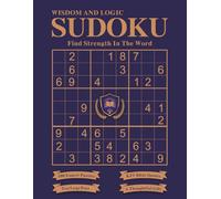 Wisdom and Logic Sudoku: Find Strength In The Word: 100 Expert Puzzles | KJV Bible Verses | True Large Print | A Thoughtful Gift