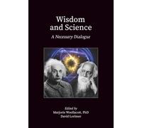 Wisdom and Science: A Necessary Dialogue