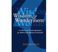 Wisdom and Wonderment: A Collection of Timeless Quotations for Modern-Day Reflection and Growth - B&W Edition